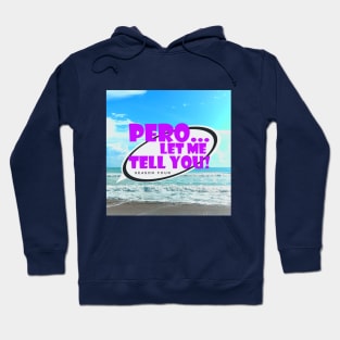 Pero Let Me Tell You Ssn 4 Logo Hoodie